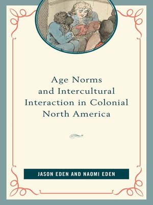 cover image of Age Norms and Intercultural Interaction in Colonial North America